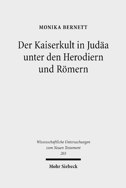 Der Kaiserkult in Judäa unter den Herodiern und Römern - Monika Bernett