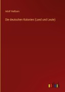 Cover-Bild zum Titel 'Die deutschen Kolonien (Land und Leute)' von 'Adolf Heilborn'