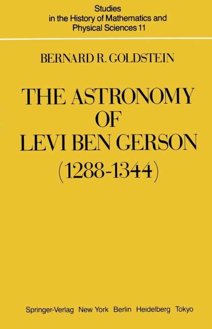 The Astronomy of Levi ben Gerson (1288-1344) - Bernard R. Goldstein