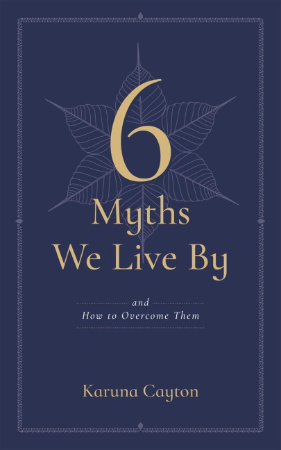 6 Myths We Live by - Karuna Cayton