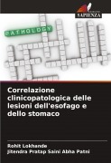 Cover-Bild zum Titel 'Correlazione clinicopatologica delle lesioni dell'esofago e dello stomaco' von 'Rohit Lokhande, Jitendra Pratap Saini Abha Patni'