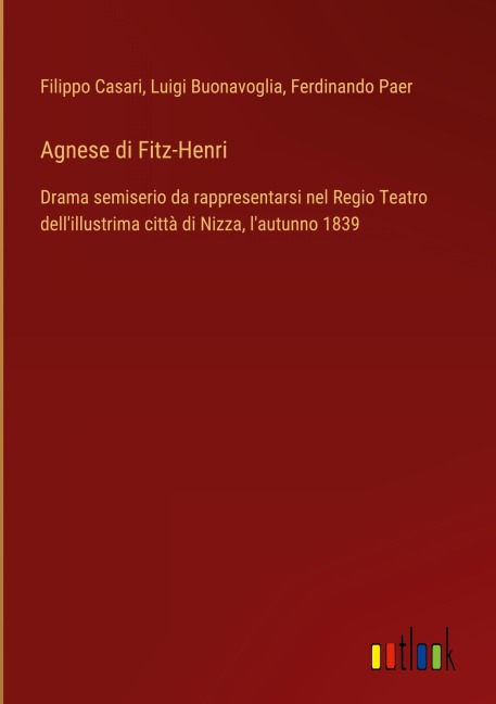 Agnese di Fitz-Henri - Filippo Casari, Luigi Buonavoglia, Ferdinando Paer