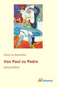 Cover-Bild zum Titel 'Von Paul zu Pedro' von 'Fanny Zu Reventlow'