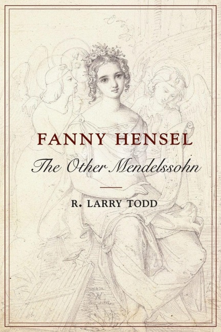 Fanny Hensel - R. Larry Todd
