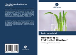 Cover-Bild zum Titel 'Mikrobiologie: Praktisches Handbuch' von 'Sanjaykumar Patel'
