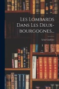 Cover-Bild zum Titel 'Les Lombards Dans Les Deux-bourgognes...' von 'Léon Gauthier'