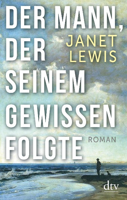 Der Mann, der seinem Gewissen folgte - Janet Lewis