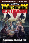 Cover-Bild zum Titel 'G. F. Unger Western-Bestseller Sammelband 85' von 'G. F. Unger'