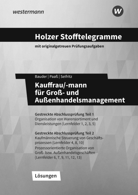 Holzer Stofftelegramme Kauffrau/-mann für Groß- und Außenhandelsmanagement - Volker Holzer, Christian Seifritz, Thomas Paaß, Markus Bauder