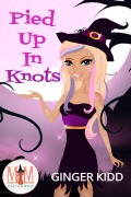 Cover-Bild zum Titel 'Pied Up In Knots: Magic and Mayhem Universe' von 'Ginger Kidd'