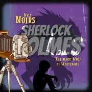 Cover-Bild zum Titel 'Nils Noirs Sherlock Holmes, Staffel 5, Folge 3: Die Black Wolf of Whitehall' von 'Nils Noir'