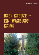 Cover-Bild zum Titel 'Drei Kreuze - Ein Warburg Krimi' von 'Krumpipe Stefan'