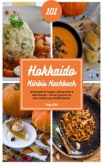 Cover-Bild zum Titel 'Hokkaido Kürbis Kochbuch mit 101 Rezepten für Suppen & Co.' von 'Emily O'Neil'