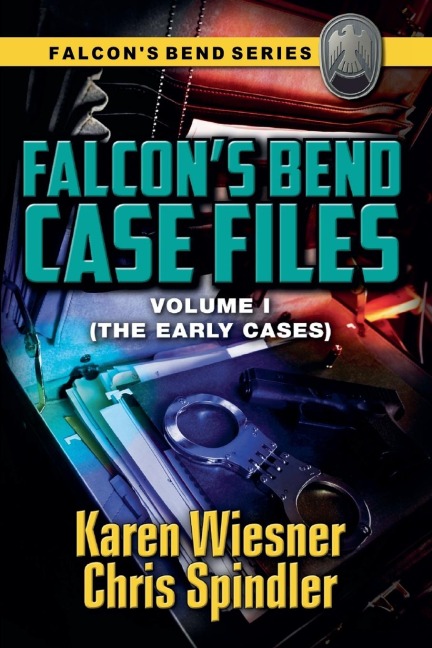 Falcon's Bend Case Files, Volume I (The Early Cases) - Karen Wiesner, Chris Spindler