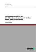 Selbstkompetenz als Teil der  Sportlehrerkompetenzen und ihr Einfluss  auf die Unterrichtsgestaltung - Patrick Schuller