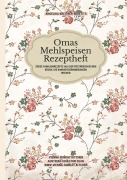 Cover-Bild zum Titel 'Omas Mehlspeisen Rezeptheft' von 'Angelika Kreitner-Beretits'