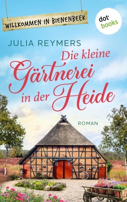 Die kleine Gärtnerei in der Heide - Julia Reymers
