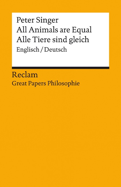 All Animals are Equal / Alle Tiere sind gleich. Englisch/Deutsch - Peter Albert David Singer