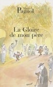 La gloire de mon pere - Marcel Pagnol