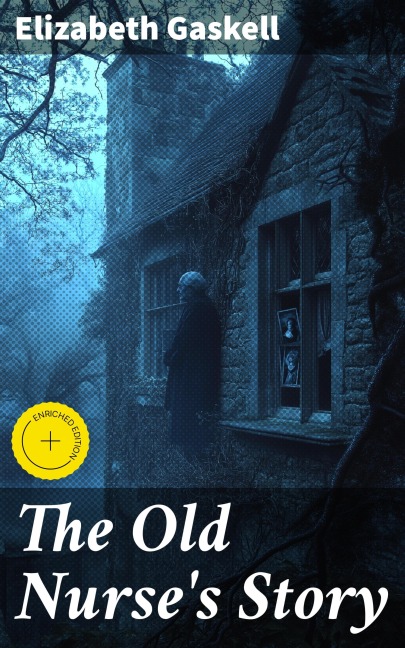 The Old Nurse's Story - Elizabeth Gaskell