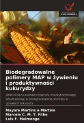 Cover-Bild zum Titel 'Biodegradowalne polimery MAP w ¿ywieniu i produktywno¿ci kukurydzy' von 'Mayara Martins e Martins, Marcelo C. M. T. Filho, Luis F. Malmonge'