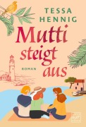 Cover-Bild zum Titel 'Mutti steigt aus' von 'Tessa Hennig'
