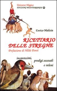 Ricettario delle streghe - Enrico Malizia, Teodora Economo