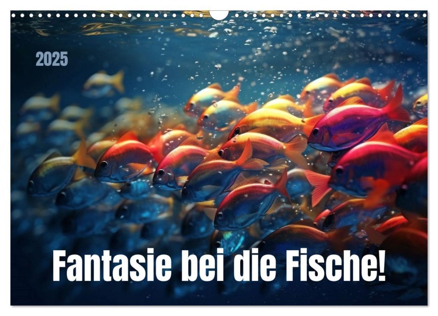 Fantasie bei die Fische! (Wandkalender 2025 DIN A3 quer), CALVENDO Monatskalender - Kerstin Waurick