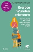 Cover-Bild zum Titel 'Ererbte Wunden erkennen' von 'Katharina Drexler'