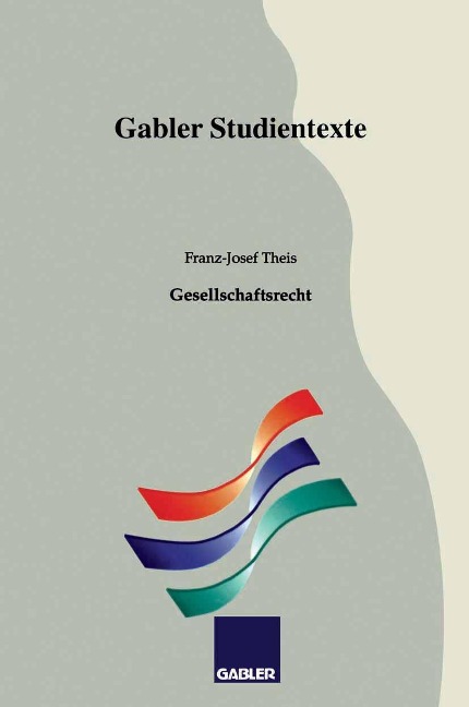 Gesellschaftsrecht - Franz-Josef Theis