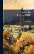 Cover-Bild zum Titel 'TraitÃ(c) De L'eucharistie' von 'Paul Pellisson-Fontanier, Jean Anisson'