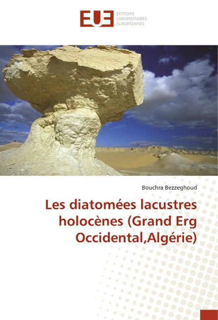 Les diatomées lacustres holocènes (Grand Erg Occidental,Algérie) - Bouchra Bezzeghoud