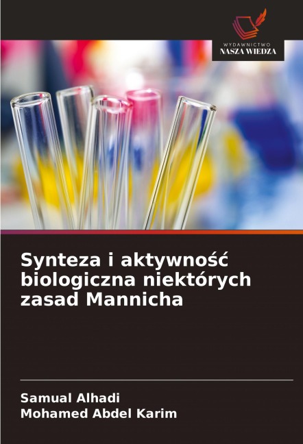 Synteza i aktywno¿¿ biologiczna niektórych zasad Mannicha - Samual Alhadi, Mohamed Abdel Karim