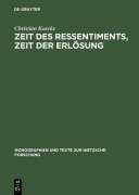 Cover-Bild zum Titel 'Zeit des Ressentiments, Zeit der Erlösung' von 'Christian Koecke'