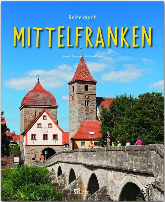 Reise durch Mittelfranken - Ulrike Ratay