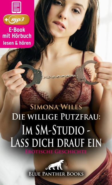 Die willige Putzfrau: Im SM-Studio - Lass dich drauf ein | Erotik Audio Story | Erotisches Hörbuch - Simona Wiles