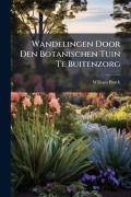 Cover-Bild zum Titel 'Wandelingen Door Den Botanischen Tuin Te Buitenzorg' von 'William Burck'