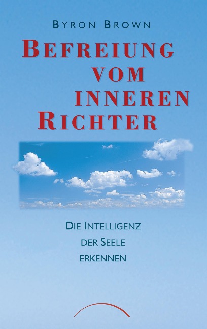 Befreiung vom inneren Richter - Byron Brown