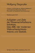 Cover-Bild zum Titel 'Neue Betrachtungen über Aufgaben und Ziele der Wissenschaftstheorie. Wahrscheinlichkeit-Theoretische Begriffe-Induktion. Das ABC der modernen Wahrscheinlichkeitstheorie und Statistik' von ''