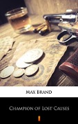 Cover-Bild zum Titel 'Champion of Lost Causes' von 'Max Brand'