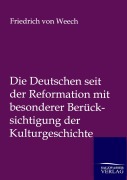 Cover-Bild zum Titel 'Die Deutschen seit der Reformation mit besonderer Berücksichtigung der Kulturgeshichte' von 'Friedrich Von Weech'