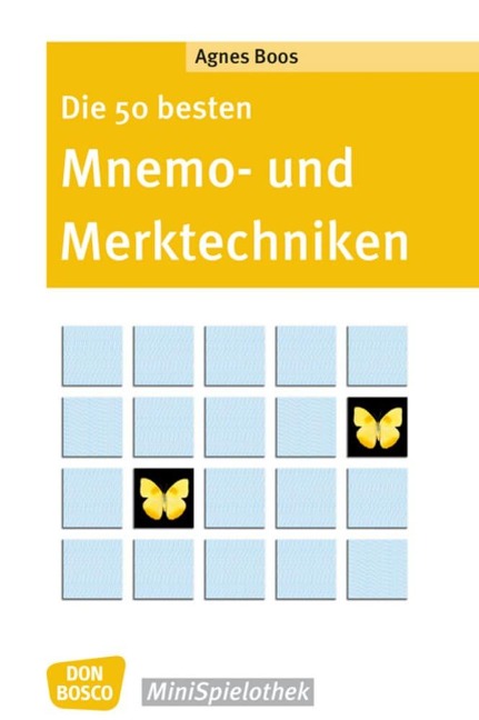 Die 50 besten Mnemo- und Merktechniken - Agnes Boos