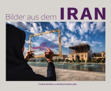 Cover-Bild zum Titel 'Bilder aus dem Iran' von 'Thorge Berger, Mehran Khadem-Awal'