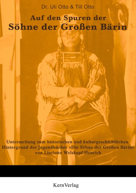 Auf den Spuren der Söhne der Großen Bärin - Till Otto, Uli Otto