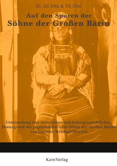 Auf den Spuren der Söhne der Großen Bärin - Till Otto, Uli Otto