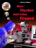 Herr Fischer und seine Frauen - Hannes Hüttner