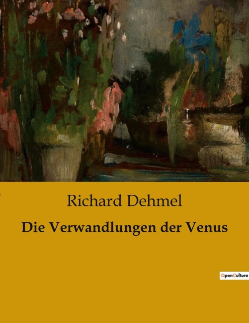 Die Verwandlungen der Venus - Richard Dehmel