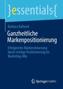 Cover-Bild zum Titel 'Ganzheitliche Markenpositionierung' von 'Barbara Kallweit'