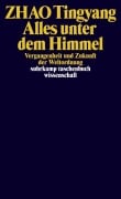 Cover-Bild zum Titel 'Alles unter dem Himmel' von 'Zhao Tingyang'