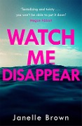 Cover-Bild zum Titel 'Watch Me Disappear' von 'Janelle Brown'